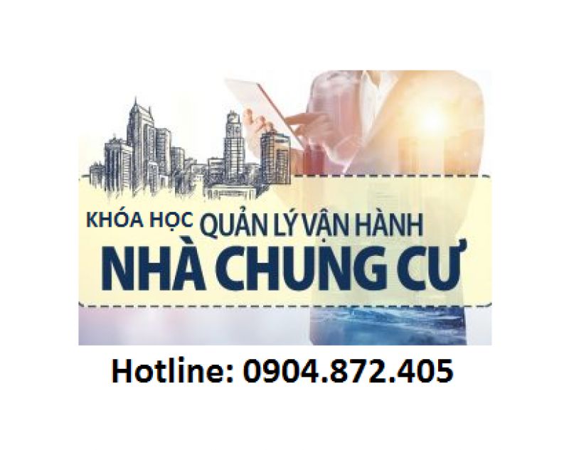 KH&Oacute;A HỌC &ldquo;QUẢN L&Yacute; T&Ograve;A NH&Agrave; V&Agrave; CHUNG CƯ CHUY&Ecirc;N NGHIỆP&rdquo; (KHAI GIẢNG: 25/07/2020)